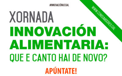 Xornada «Innovación Alimentaria: Que e canto hai de novo?» #InnovaciónUCGAL